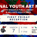 National Youth Art Month: First Friday Reception with Hellgate High School