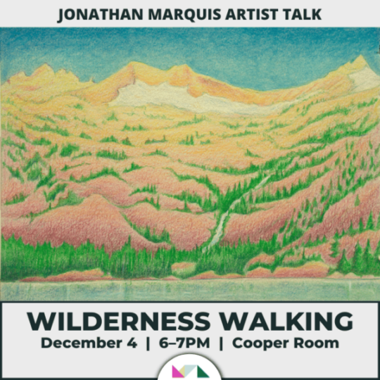 Jonathan Marquis Artist Talk Wilderness Walking