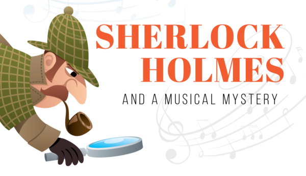 Sherlock Holmes & a Musical Mystery